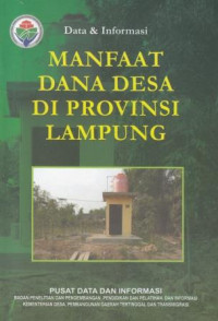 Data dan Informasi: Manfaat Dana Desa di Provinsi Lampung