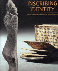 INSCRIBING IDENTITY: The Development of Indonesian Writing Systems