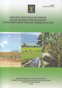 Analisis Dan Evaluasi Hukum Dalam Rangka Perlindungan Lahan Pertanian Pangan Berkelanjutan