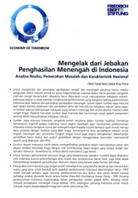 Mengelak Dari Jebakan Penghasilan Menengah Di Indonesia: Analisa Resiko, Pemecahan Masalah dan Karakteristik Nasional