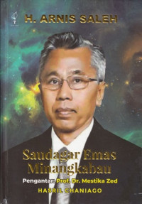 Saudagar Emas Minangkabau: Haji Arnis Saleh