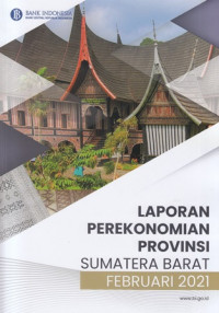 Laporan Perekonomian Provinsi Sumatera Barat Februari 2021