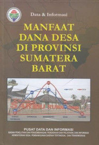 Data dan Informasi: Manfaat Dana Desa Di Provinsi Sumatera Barat