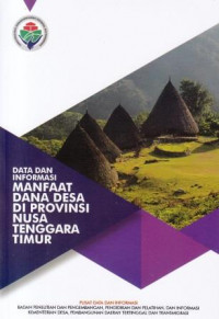 Data dan Informasi: Manfaat Dana Desa di Provinsi Nusa Tenggara Timur