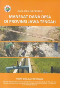 Data dan Informasi: Manfaat Dana Desa Di Provinsi Jawa Tengah