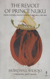 The Revolt Of Prince Nuku: cross-culture alliance making in maluku, c. 1780-1810