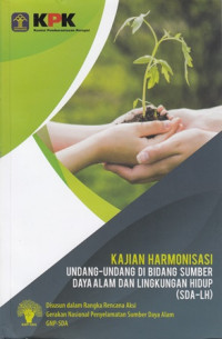 Kajian Harmonisasi : Undang- Undang di Bidang Sumber Daya Alam dan Lingkungan Hidup (SDA-LH)