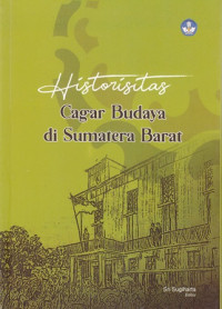 Historisitas : Cagar Budaya di Sumatera Barat