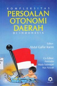 Kompleksitas Persoalan Otonomi Daerah Di Indonesia