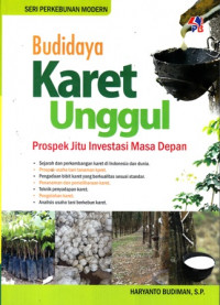 Budidaya Karet Unggul : Prospek Jitu Investasi Masa Depan