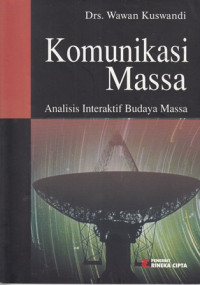 Komunikasi massa : analisis interaktif budaya massa