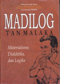 Madilog : materialisme, dialektika, dan logika