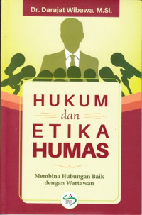 Hukum dan etika humas: Membina hubungan baik dengan wartawan