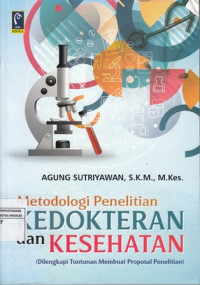 Metodologi penelitian kedokteran dan kesehatan : Dilengkapi tuntunan membuat membuat prosal penelitian