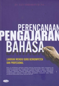 Perencanaan Pengajaran Bahasa: Langkah Menuju Guru Berkompeten Dan Profesional