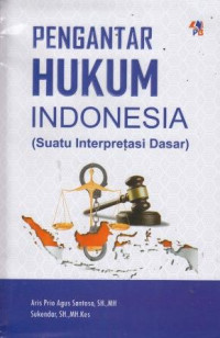 Pengantar Hukum Indonesia (Suatu Interpretasi Dasar)