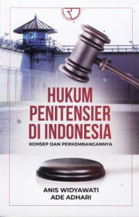 Hukum Penitensier Di Indonesia: Konsep Dan Perkembangannya