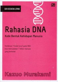 Rahasia DNA: Kode Bentuk Kehidupan Manusia