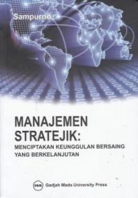 Manajemen Stratejik: Menciptakan Keunggulan Bersaing Yang Berkelanjutan