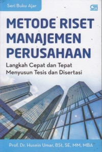 Metode Riset Manajeme Perusahaan : Langkah Cepat Dan Tepat Menyusun Tesis Dan Disertasi