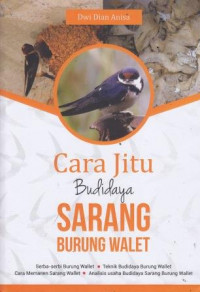 Cara Jitu Budidaya Sarang Burung Walet