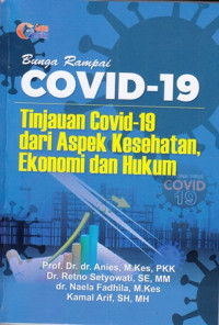 Bunga Rampai Covid-19 Tinjauan Covid-19 dari Aspke Kesehatan, Ekonomi dan Hukum