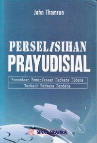 Perselisihan Prayudisial: Penundaan Pemeriksaan Perkara Pidana Terkait Perkara Perdata