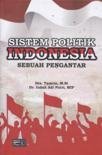 Sistem Politik Indonesia: Sebuah Pengantar