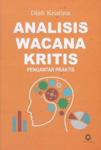 Analisis Wacana Kritis : Pengantar Praktis