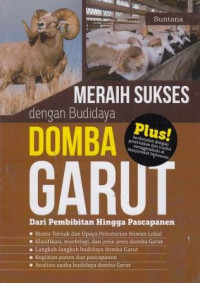 Meraih Sukses Dengan  Budidaya Domba Garut Dari Pembibitan Hingga Pascapanen