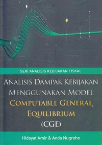 Analisis Dampak Kebijakan Menggunakan Model Computable General Equilibrum (CGE)