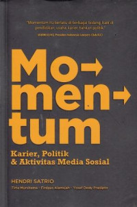 Momentum: Karier, Politik Dan Aktivitas Media Sosial