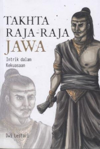 Takhta Raja-Raja Jawa: Intrik Dalam Kekuasaan