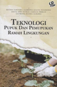 Teknologi Pupuk Dan Pemupukan Ramah Lingkungan