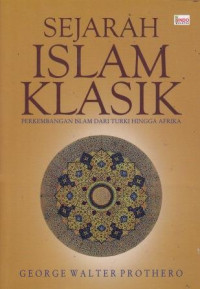 Sejarah Islam Klasik: Perkembangan Islam Dari Turki Hingga Afrika