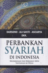 Perbankan Syariah Di Indonesia: Kelembagaan Dan Kebijakan Serta Tantangan Ke Depan