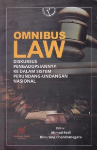 Omnibus Law: Diskursus Pengadopsiannya Ke Dalam Sistem Perundang-Undangan Nasional