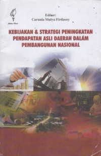 Kebijakan Dan Strategi Peningkatan Pendapatan Asli Daerah Dalam Pembangunan Nasional