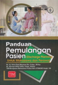 Panduan Pemulangan Pasien ( Discharge Planning) Untuk Mahasiswa Dan Perawat