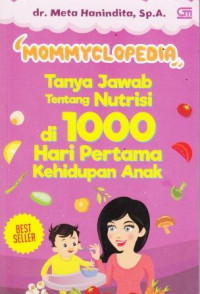 Mommyclopedia: Tanya Jawab Tentang Nutrisi Di 1000 Hari Pertama Kehidupan Anak