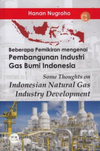 Beberapa Pemikiran Mengenai Pembangunan Industri Gas Bumi Indonesia