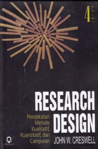 Research Design: Pendekatan Metode Kualitatif, Kuantitatif, Dan Campuran Edisi 4