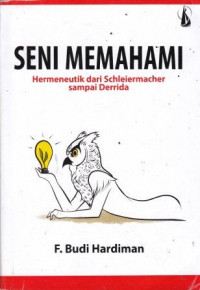 Seni Memahami: Hermeneutik Dari Schleiermacher Sampai Derrida