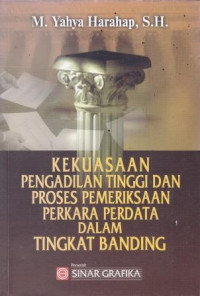 Kekuasaan Pengadilan Tinggi Dan Proses Pemeriksaan Perkara Perdata Dalam Tingkat Banding