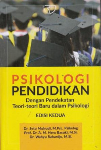 Psikologi Pendidikan: Dengan Pendekatan Teori-Teori Baru Dalam Psikologi Edisi Kedua