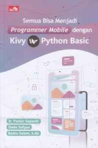 SemuaBisa Menjadi Programmer Mobile Dengan Kivy Python Basic