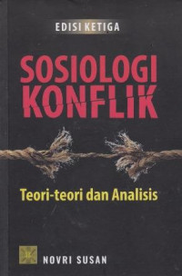 Sosiologi Konflik: Teori-Teori Dan Analisis Edisi Ketiga