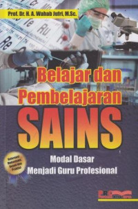 Belajar Dan Pembelajaran Sains: Modal Dasar Menjadi Guru Profesional