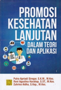 Promosi Kesehatan Lanjutan Dalam Teori Dan Aplikasi