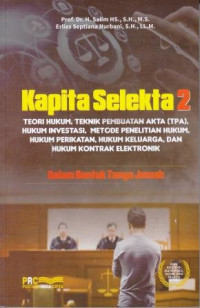 Kapita Selekta 2: Teori Hukum, Teknik Pembuatan Akta (TPA), Hukum Investasi, Metode Penelitian Hukum, Hukum Perikatan, Hukum Keluarga, Dan Hukum Kontrak Elektronik Dalam Bentuk Tanya Jawab